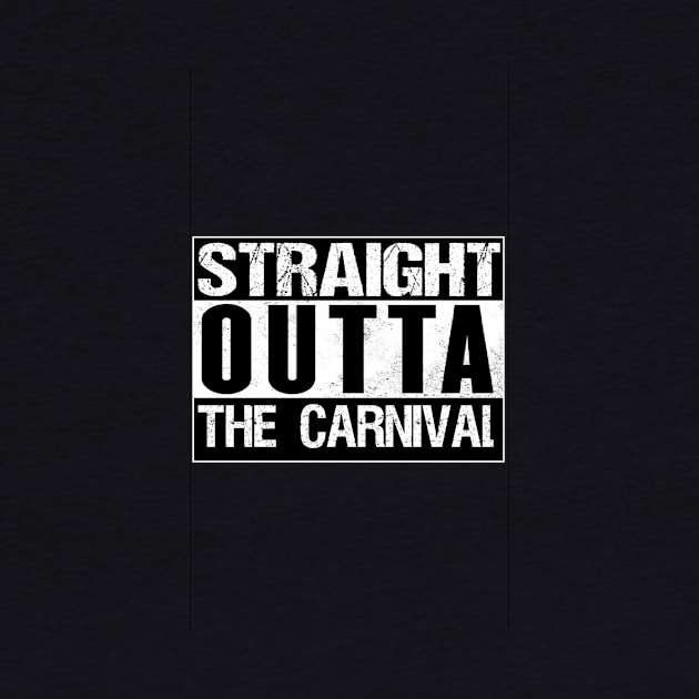 Straight Outta The Carnival by Wickid614